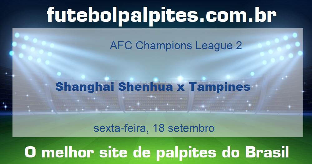Shanghai Shenhua x Tampines Shanghai Shenhua x Tampines