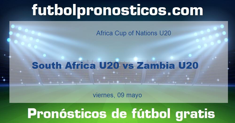 South Africa U20 vs Zambia U20 South Africa U20 vs Zambia U20