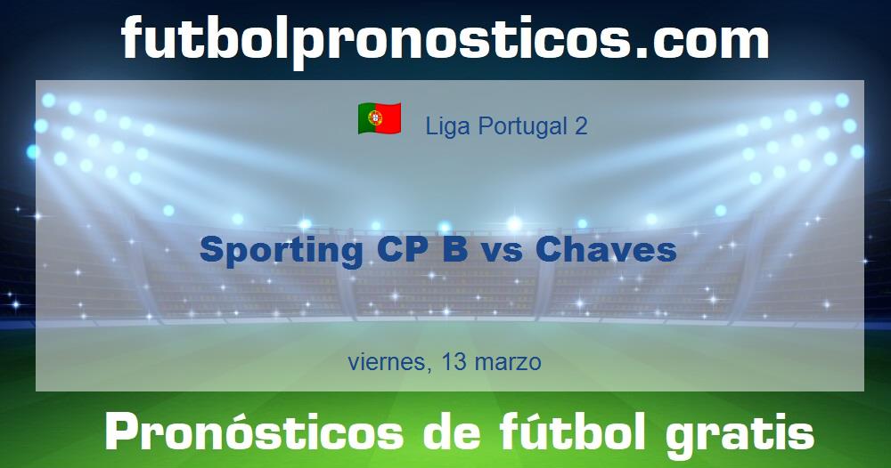 Sporting CP B vs Chaves
