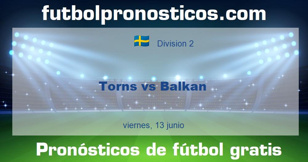 Torns vs Balkan Torns vs Balkan