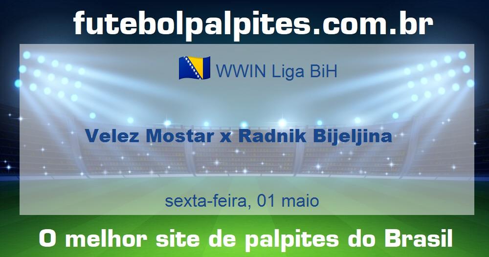Velez Mostar x Radnik Bijeljina