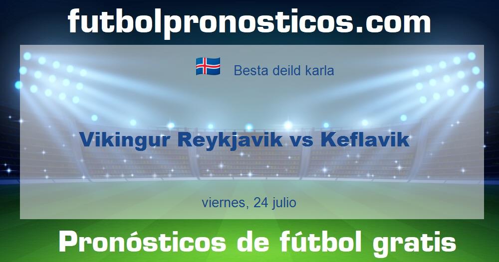Vikingur Reykjavik vs Keflavik Vikingur Reykjavik vs Keflavik