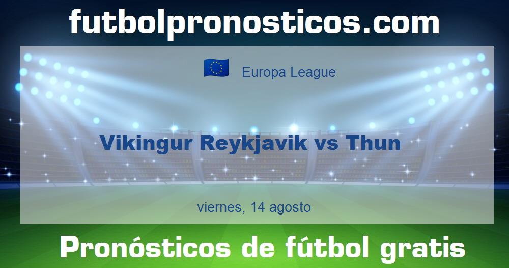Vikingur Reykjavik vs Thun Vikingur Reykjavik vs Thun