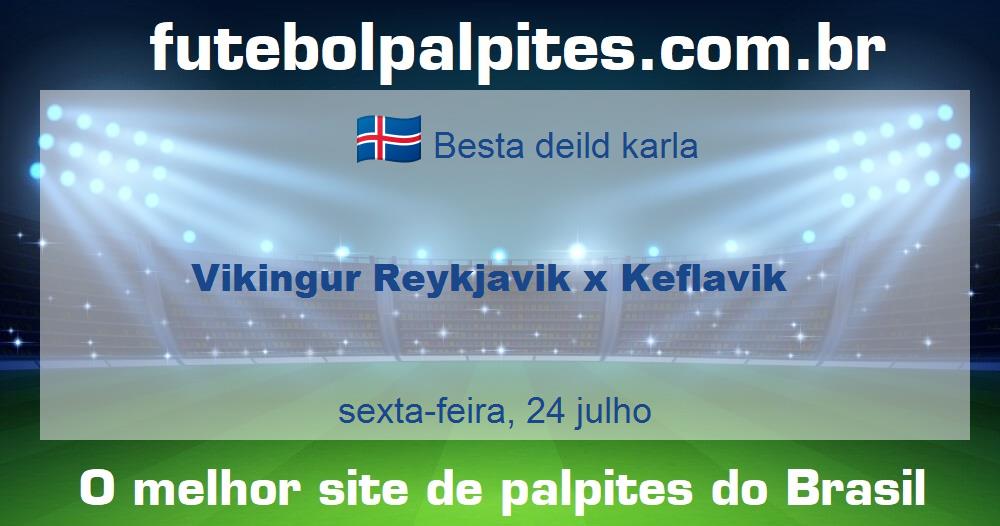 Vikingur Reykjavik x Keflavik Vikingur Reykjavik x Keflavik