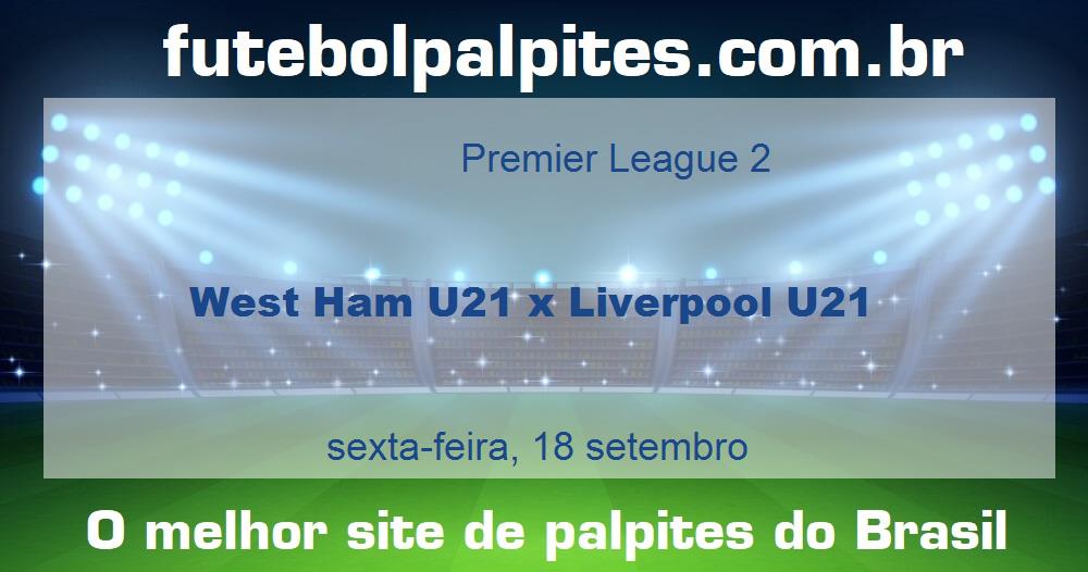 West Ham U21 x Liverpool U21 West Ham U21 x Liverpool U21