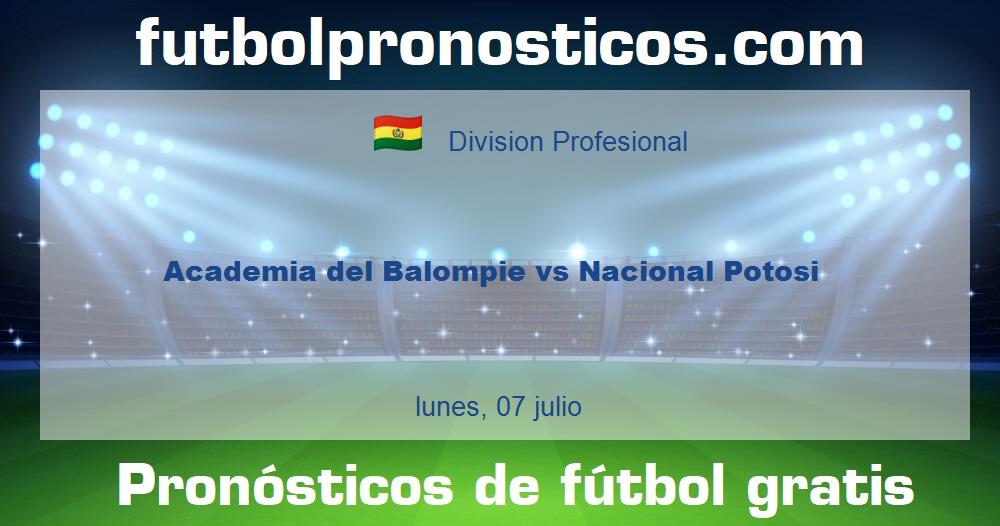 Academia del Balompie vs Nacional Potosi Academia del Balompie vs Nacional Potosi