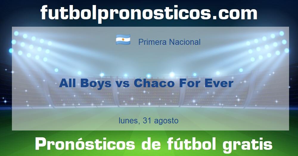 All Boys vs Chaco For Ever All Boys vs Chaco For Ever