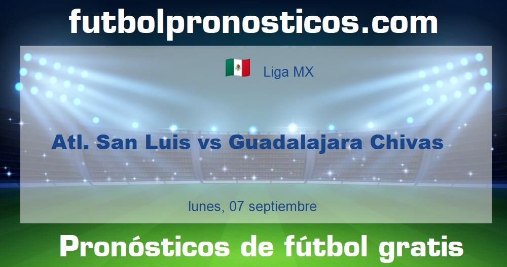 Atl. San Luis vs Guadalajara Chivas Atl. San Luis vs Guadalajara Chivas