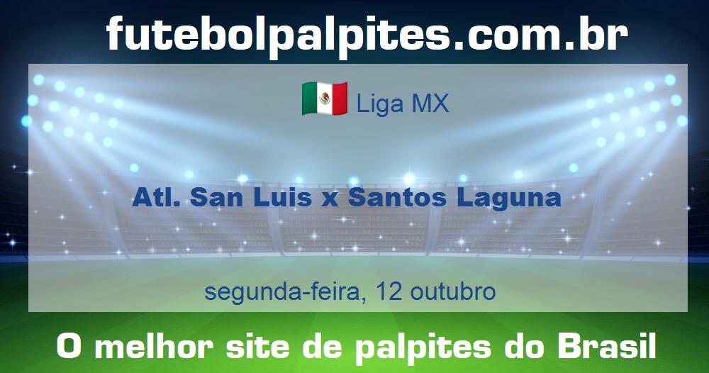 Atl. San Luis x Santos Laguna Atl. San Luis x Santos Laguna