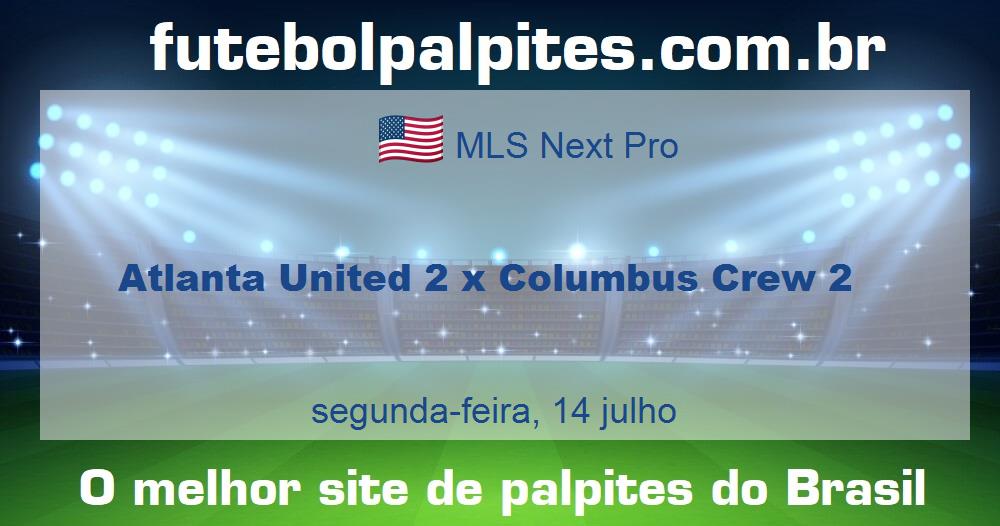 Atlanta United 2 x Columbus Crew 2 Atlanta United 2 x Columbus Crew 2
