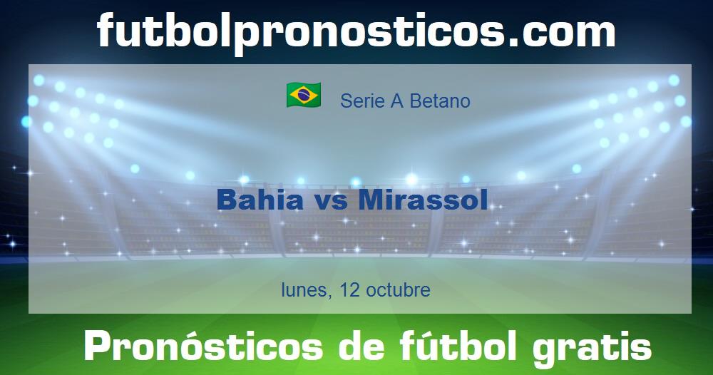 Bahia vs Mirassol Bahia vs Mirassol
