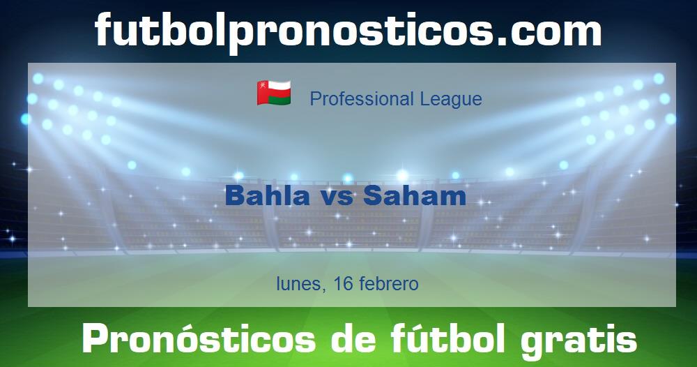 Bahla vs Saham