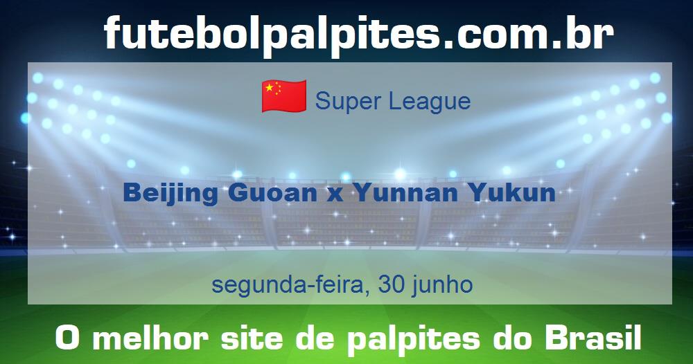 Beijing Guoan x Yunnan Yukun Beijing Guoan x Yunnan Yukun