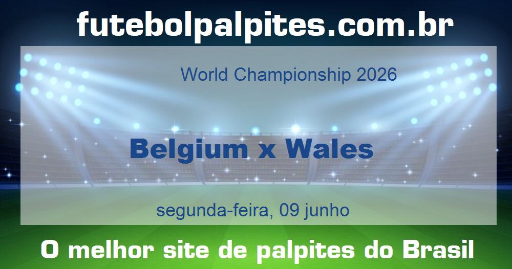 Belgium x Wales Belgium x Wales