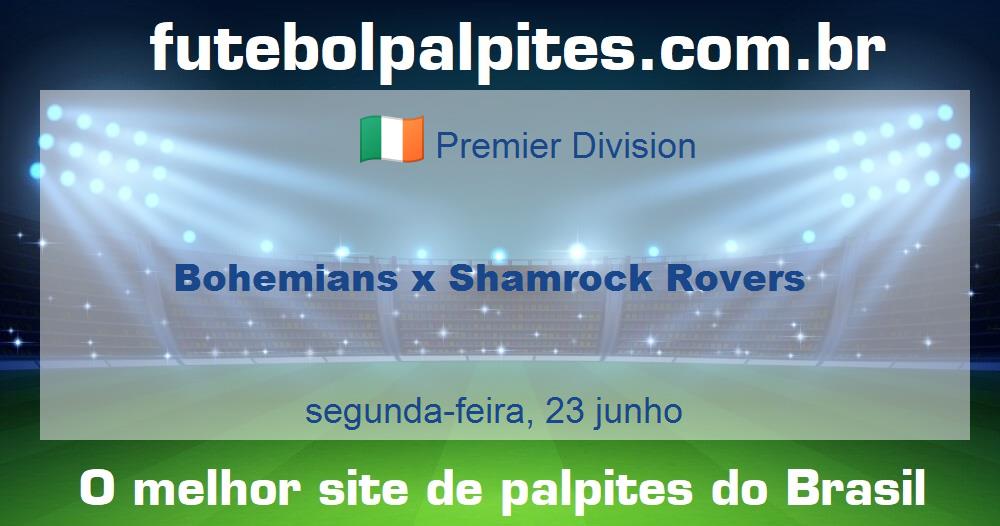 Bohemians x Shamrock Rovers Bohemians x Shamrock Rovers