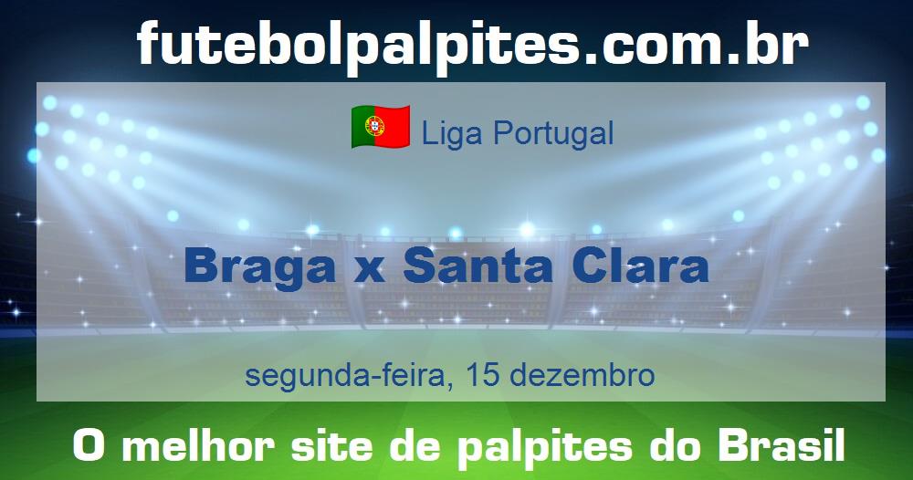 Braga x Santa Clara Braga x Santa Clara