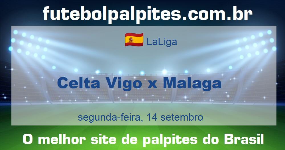 Celta Vigo x Malaga Celta Vigo x Malaga