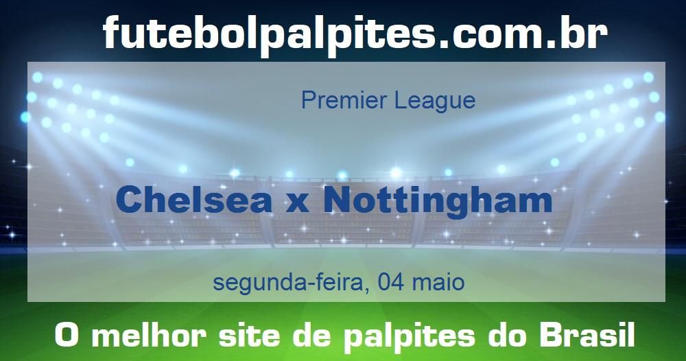Chelsea x Nottingham