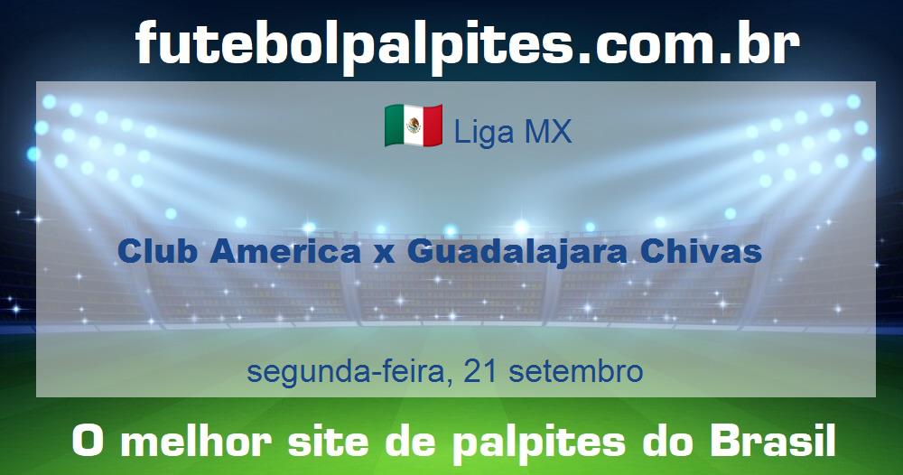 Club America x Guadalajara Chivas Club America x Guadalajara Chivas