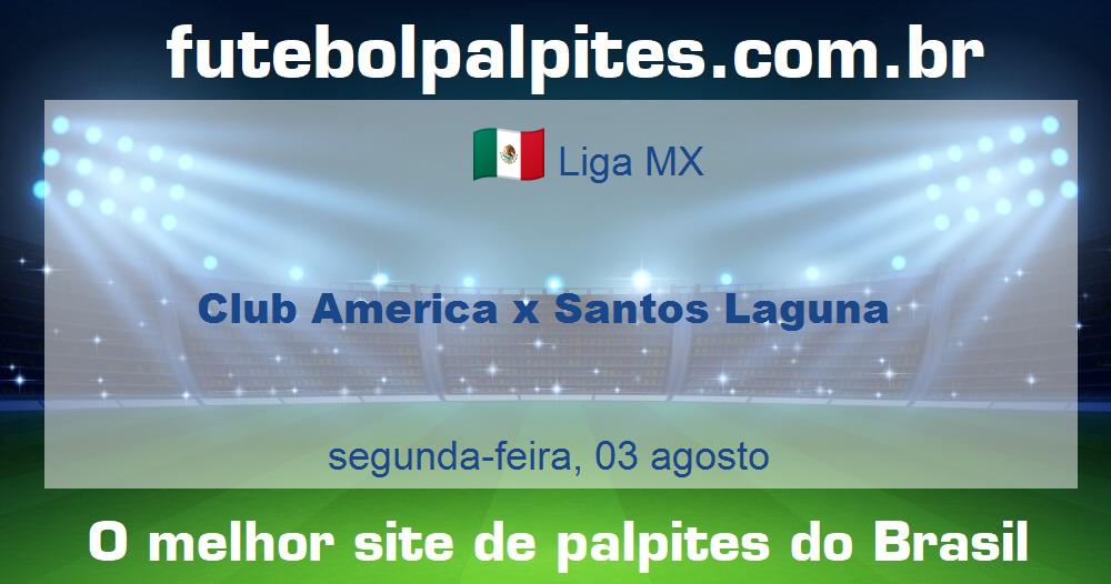 Club America x Santos Laguna