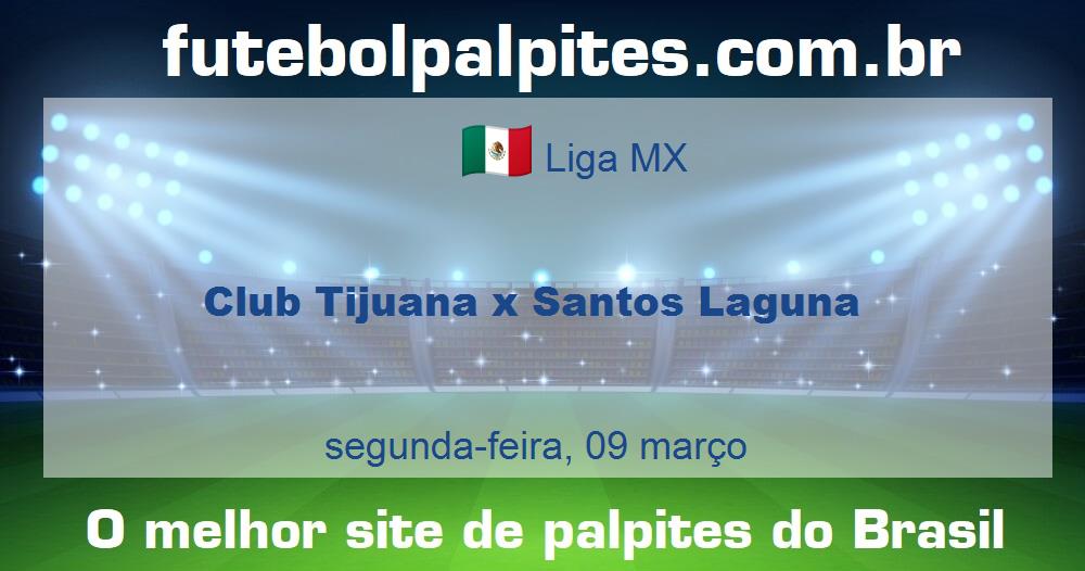 Club Tijuana x Santos Laguna