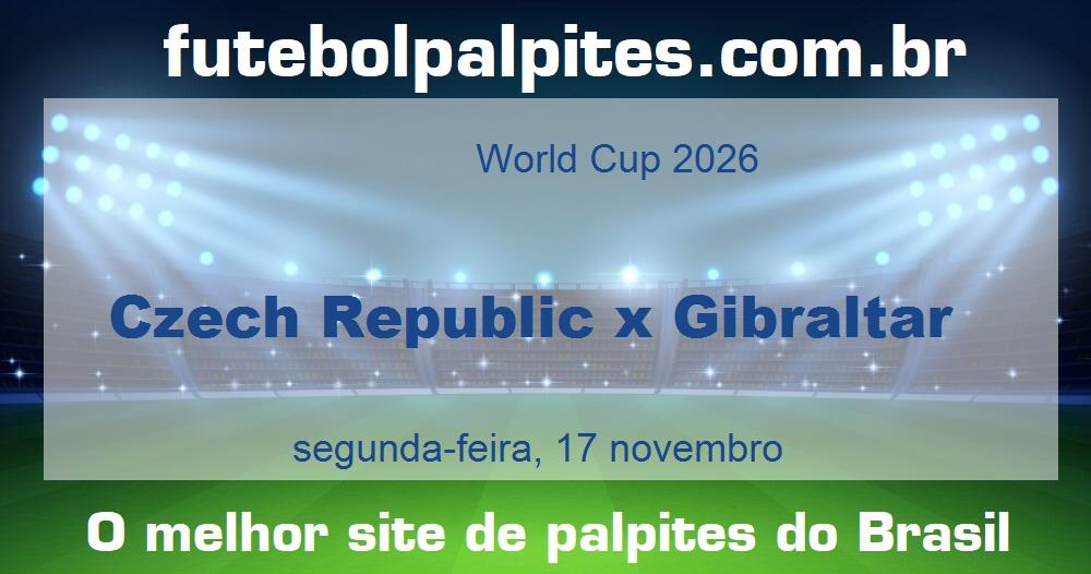 Czech Republic x Gibraltar Czech Republic x Gibraltar