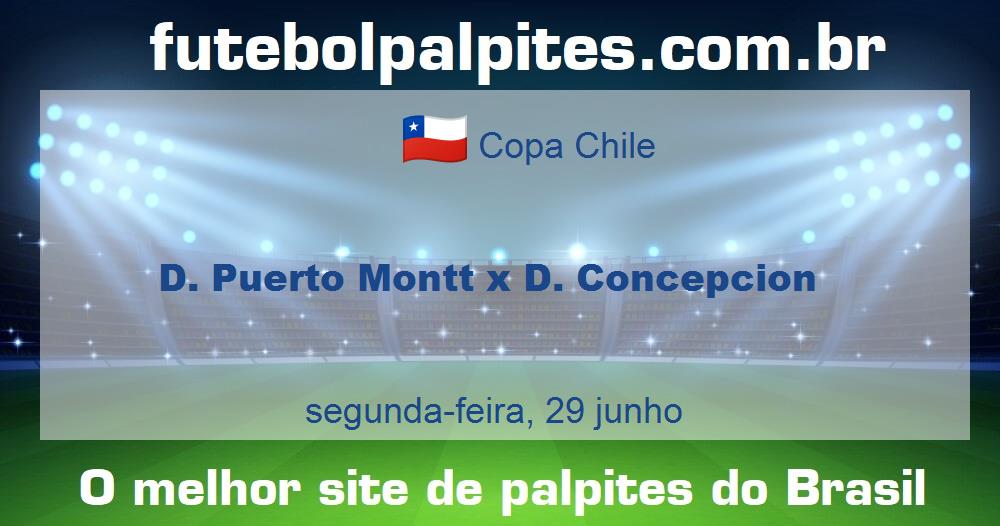 D. Puerto Montt x D. Concepcion