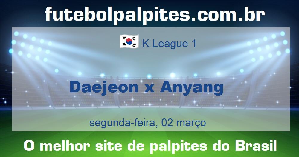 Daejeon x Anyang Daejeon x Anyang