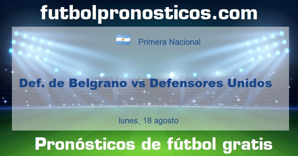 Def. de Belgrano vs Defensores Unidos Def. de Belgrano vs Defensores Unidos