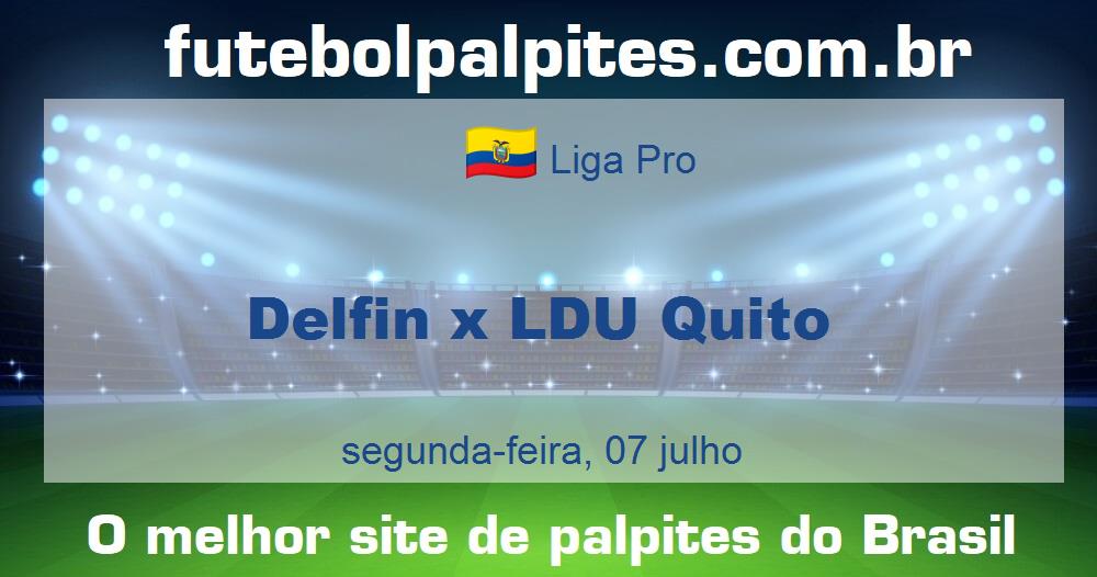 Delfin x LDU Quito Delfin x LDU Quito