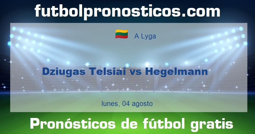 Dziugas Telsiai vs Hegelmann Dziugas Telsiai vs Hegelmann