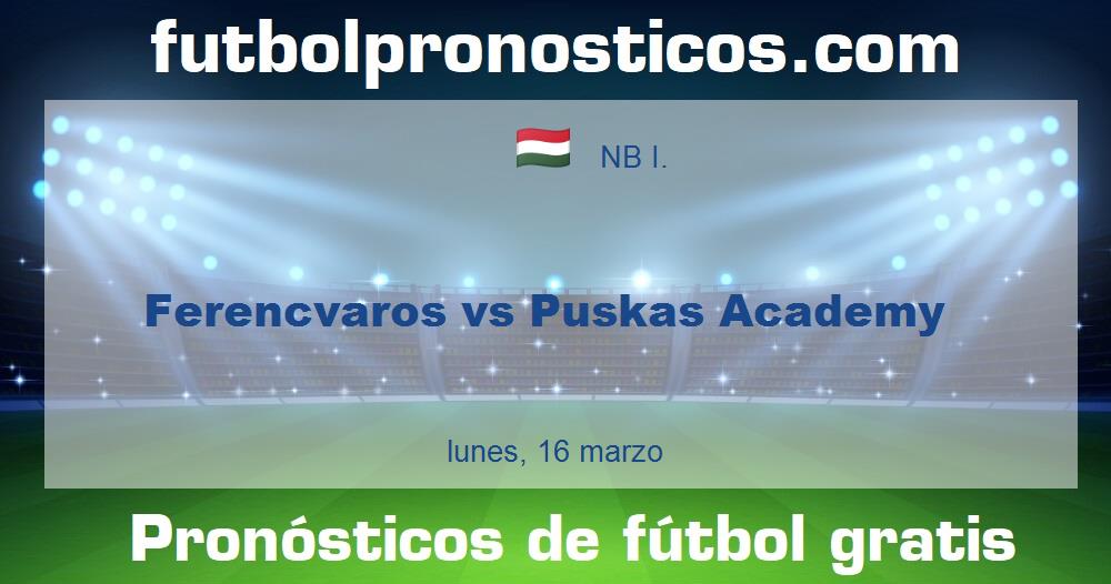 Ferencvaros vs Puskas Academy Ferencvaros vs Puskas Academy