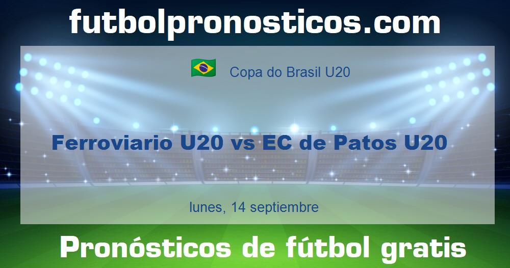 Ferroviario U20 vs EC de Patos U20