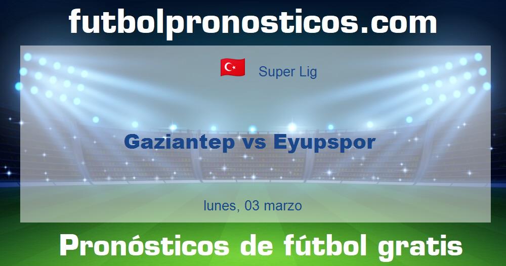 Gaziantep vs Eyupspor