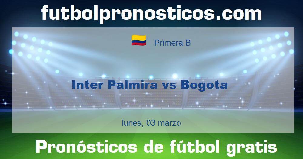 Inter Palmira vs Bogota