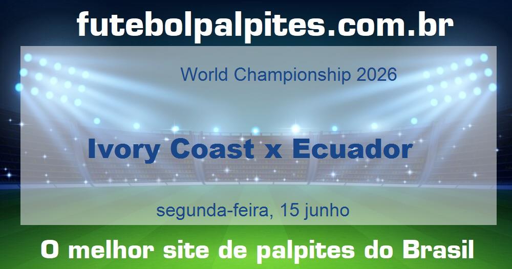 Ivory Coast x Ecuador