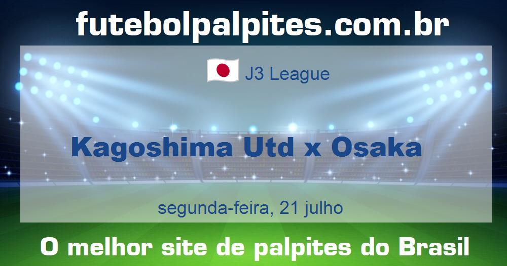 Kagoshima Utd x Osaka Kagoshima Utd x Osaka
