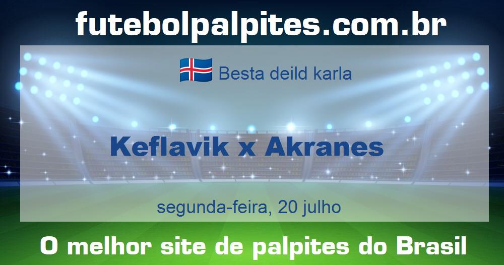 Keflavik x Akranes Keflavik x Akranes
