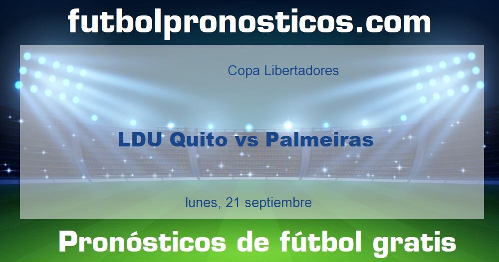LDU Quito vs Palmeiras LDU Quito vs Palmeiras