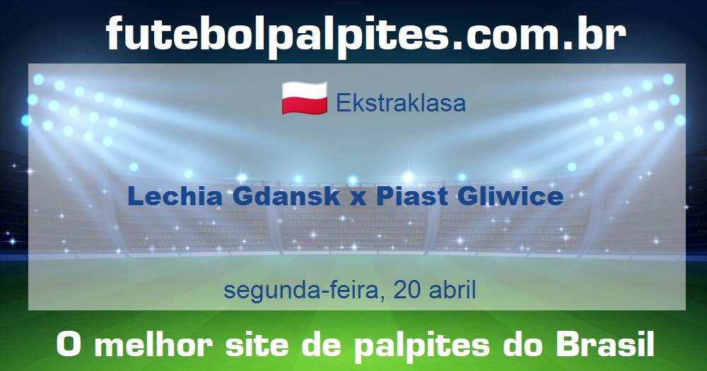Lechia Gdansk x Piast Gliwice