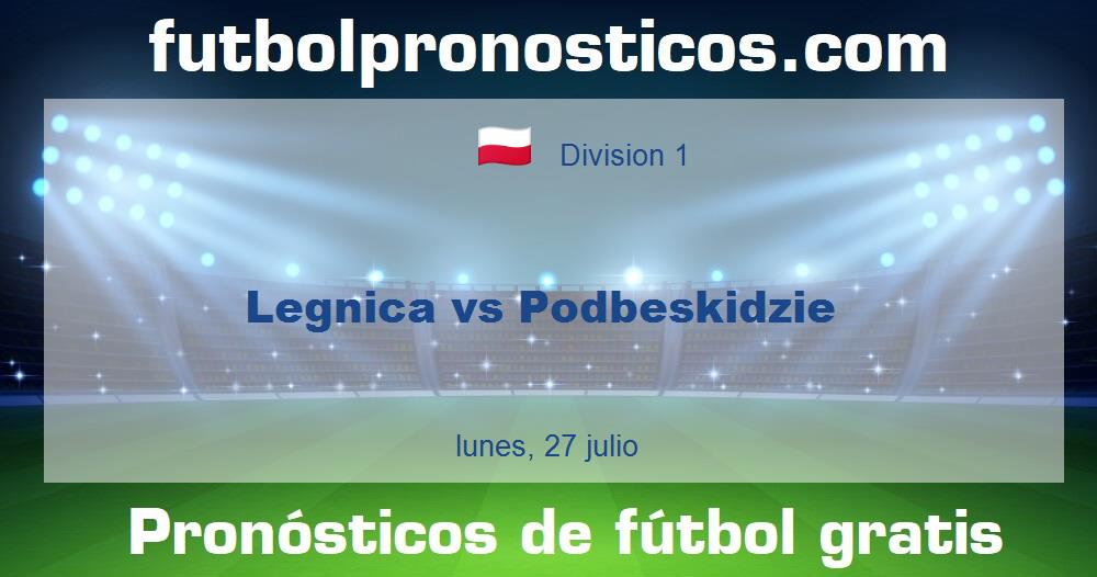 Legnica vs Podbeskidzie Legnica vs Podbeskidzie