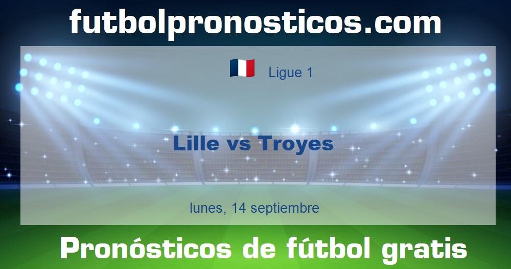 Lille vs Troyes Lille vs Troyes