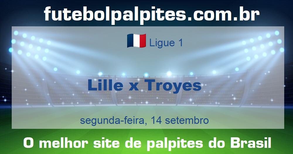 Lille x Troyes Lille x Troyes
