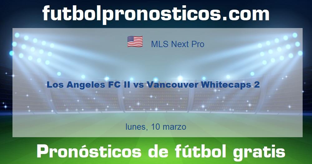 Los Angeles FC II vs Vancouver Whitecaps 2