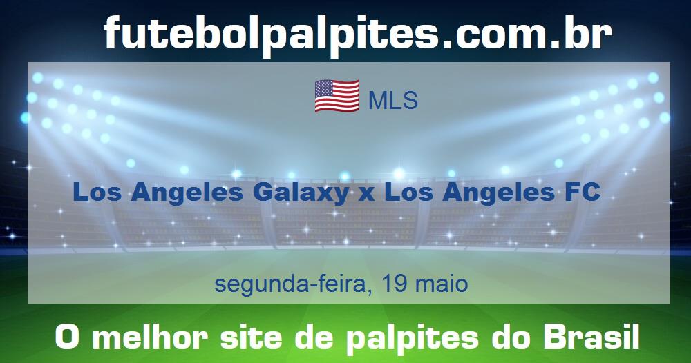 Los Angeles Galaxy x Los Angeles FC Los Angeles Galaxy x Los Angeles FC