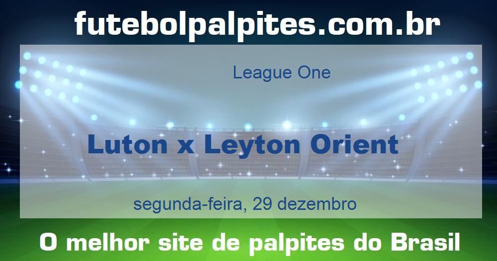 Luton x Leyton Orient