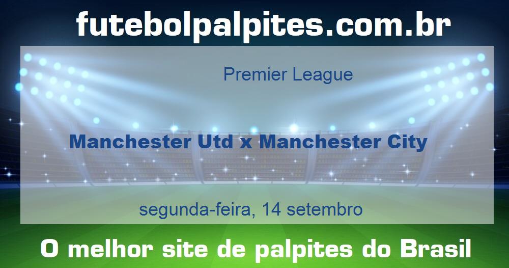 Manchester Utd x Manchester City Manchester Utd x Manchester City
