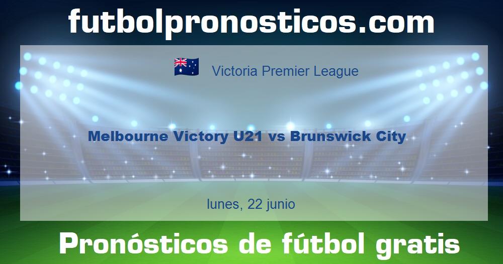 Melbourne Victory U21 vs Brunswick City Melbourne Victory U21 vs Brunswick City