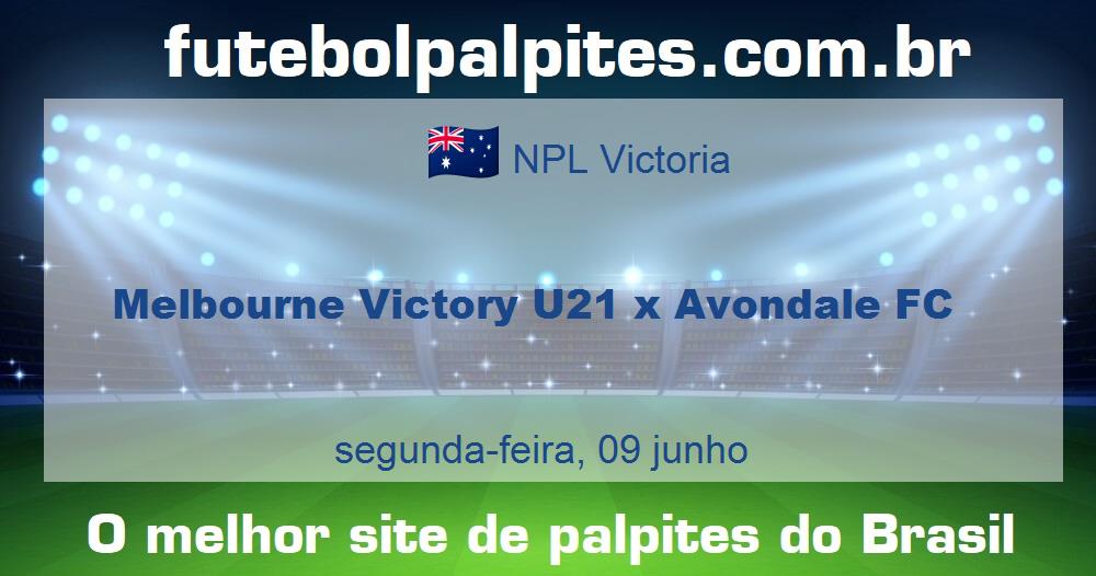 Melbourne Victory U21 x Avondale FC Melbourne Victory U21 x Avondale FC