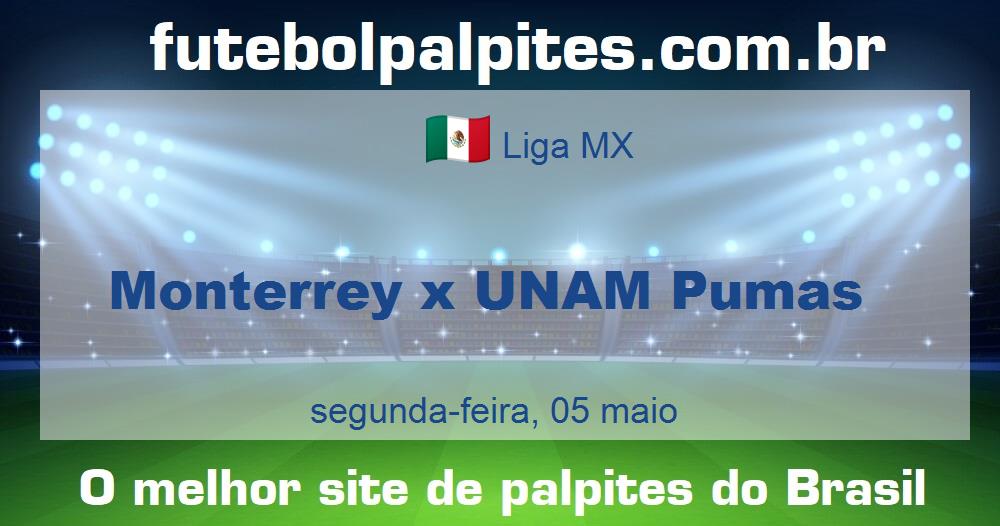 Monterrey x UNAM Pumas Monterrey x UNAM Pumas